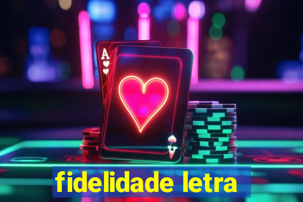 fidelidade letra